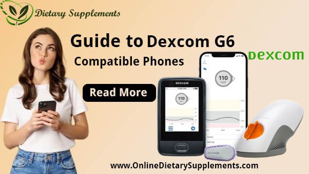 Dexcom G6 Compatible Phones